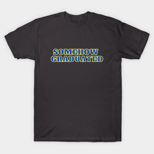 Somehow Graduated T-Shirt by C-Dogg